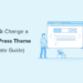 How to Properly Change a WordPress Theme